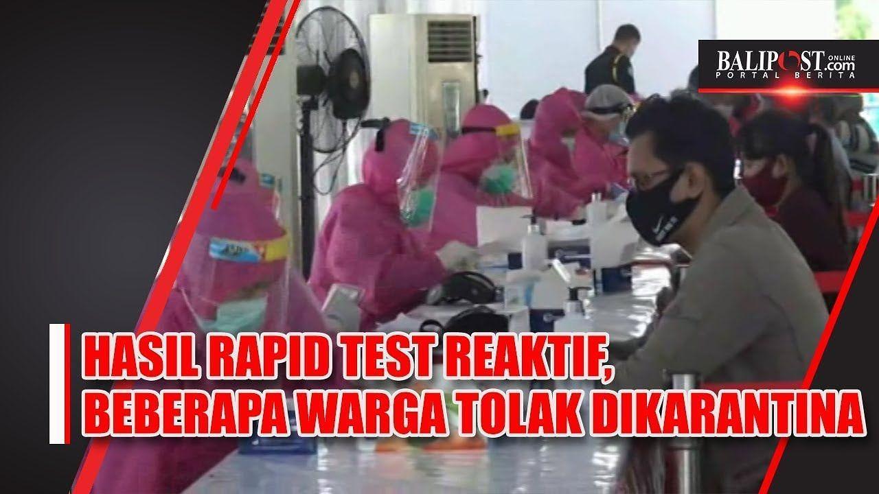 Hasil Rapid Test Reaktif, Beberapa Warga Tolak Dikarantina ...