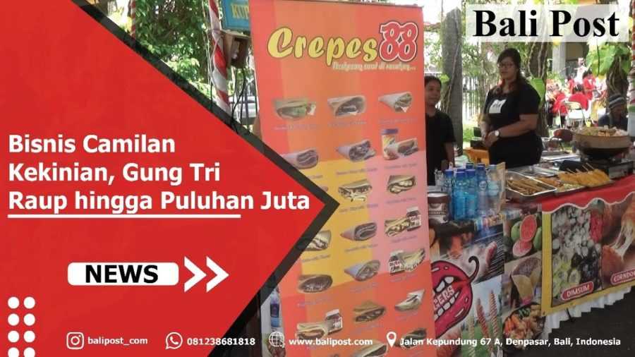 Bisnis Camilan Kekinian, Gung Tri Raup hingga Puluhan Juta 2