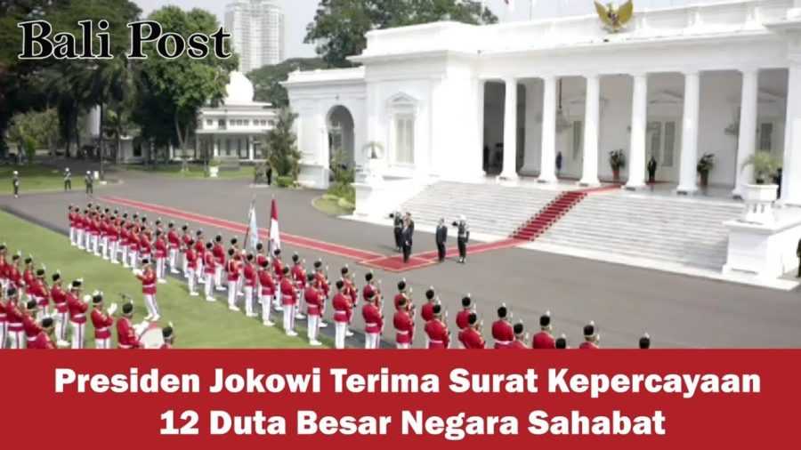 Presiden Terima Surat Kepercayaan 12 Dubes LBBP 2