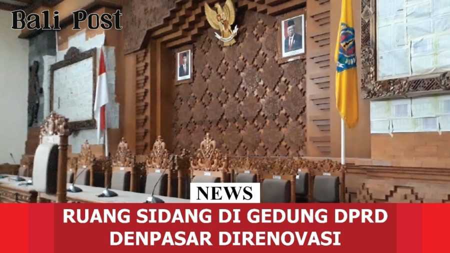Ruang Sidang di Gedung DPRD Denpasar Direnovasi 2