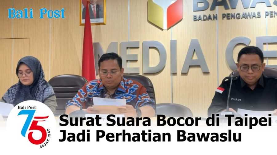 Surat Suara Bocor di Taipei Jadi Perhatian Bawaslu 2