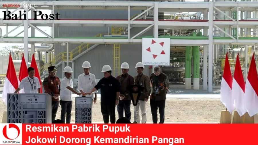 Resmikan Pabrik Pupuk, Jokowi Dorong Kemandirian Pangan 2