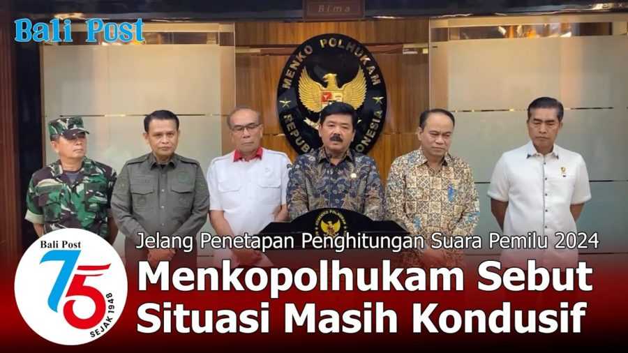 Jelang Penetapan Penghitungan Suara Pemilu 2024, Menkopolhukam Sebut Situasi Masih Kondusif 2