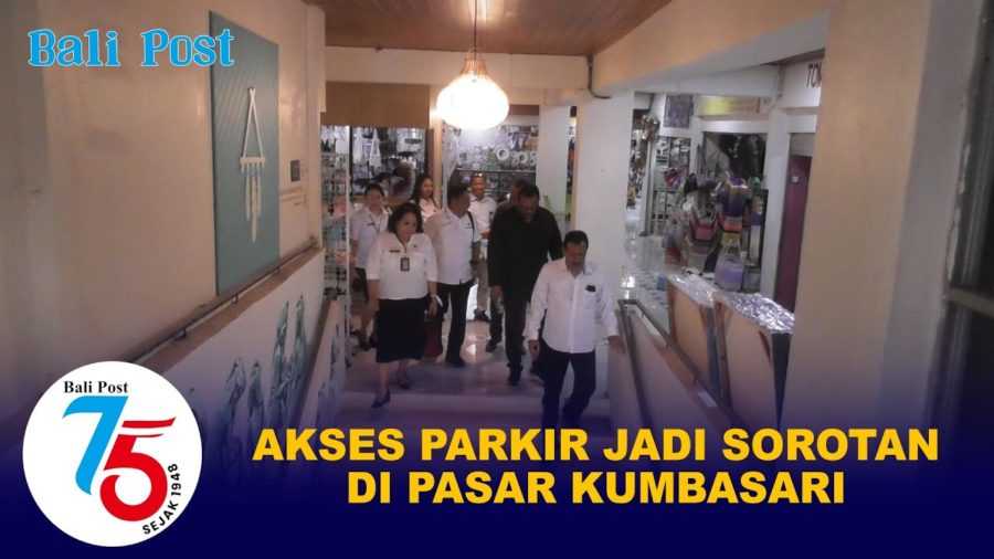 Akses Parkir Jadi Sorotan di Pasar Kumbasari 1 Akses Parkir Jadi Sorotan di Pasar Kumbasari 2